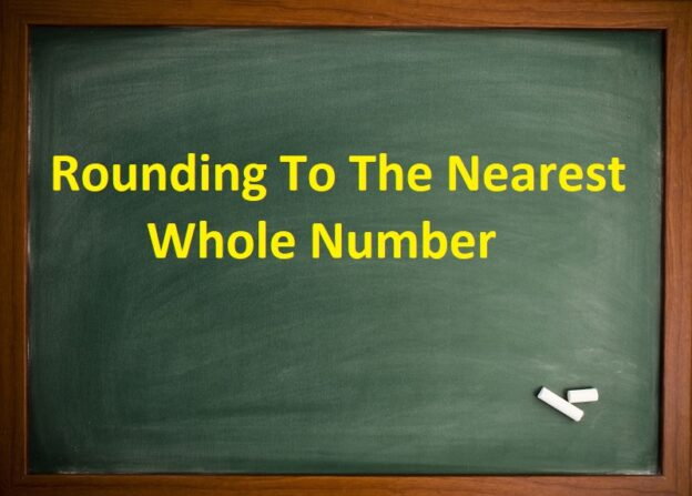 Rounding To The Nearest Whole Number